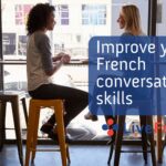 How to improve your French conversation skills