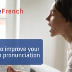 Improve your French pronunciation