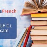 DALF C1 Exam: how to prepare and succeed