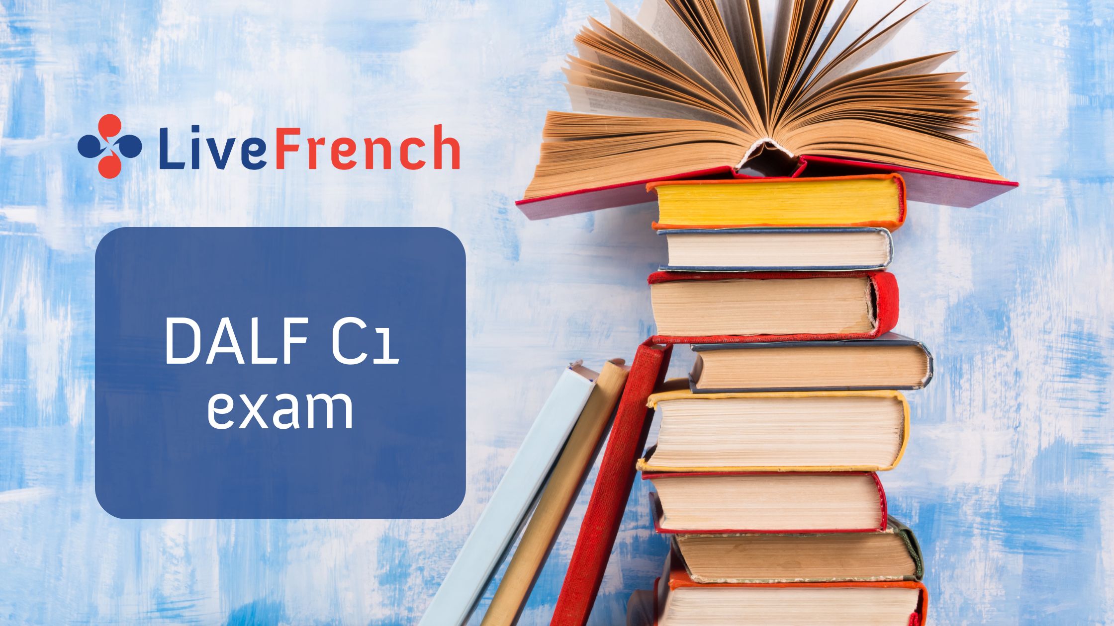 DALF C1 Exam how to prepare and succeed