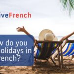 How do you say holidays in French?