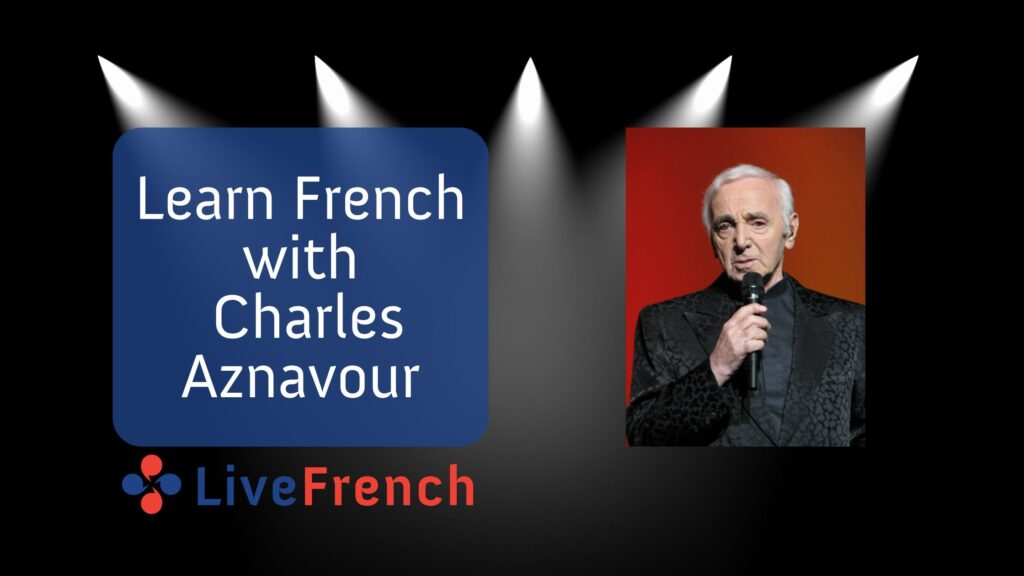 Learn French with Charles Aznavour – Emmenez-moi