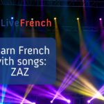 Learn French with songs: Je veux from ZAZ