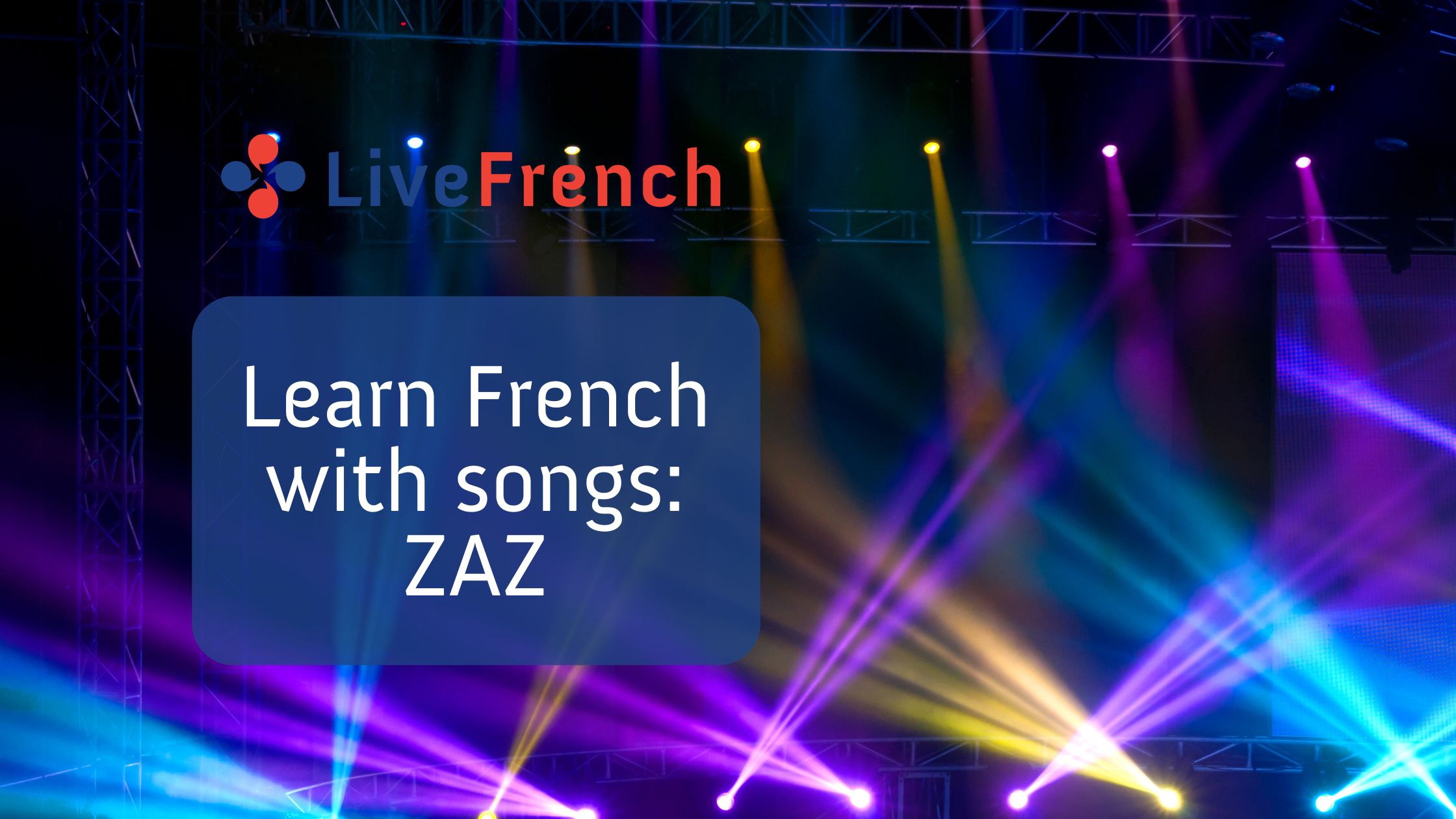 Learn French with songs: Je veux from ZAZ