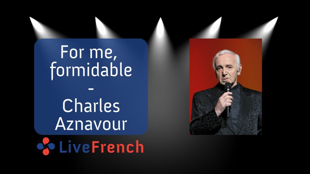 For Me, Formidable – Charles Aznavour