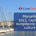 Marseille-Provence 2013, capitale européenne de la culture