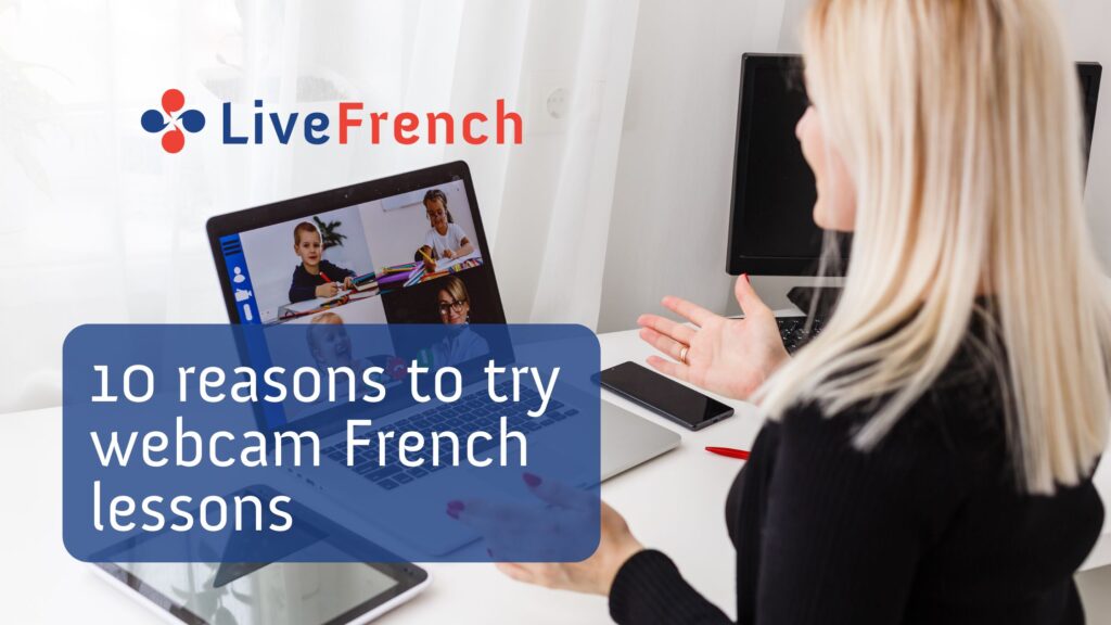 10 Reasons to try Webcam French Lessons