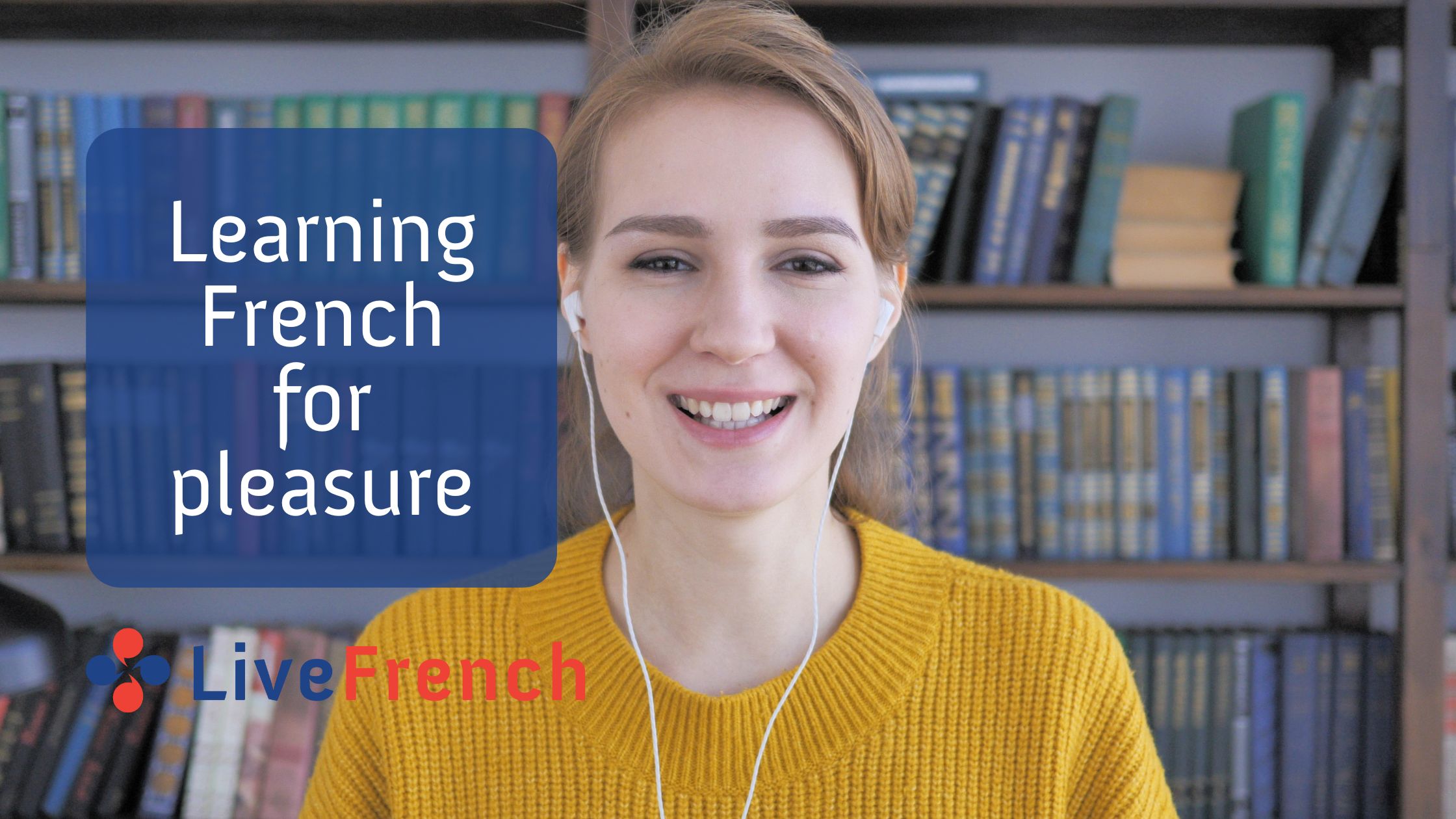 How about taking pleasure in learning French?