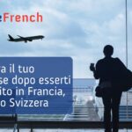 Migliora il tuo francese dopo esserti trasferito in Francia, Belgio o Svizzera