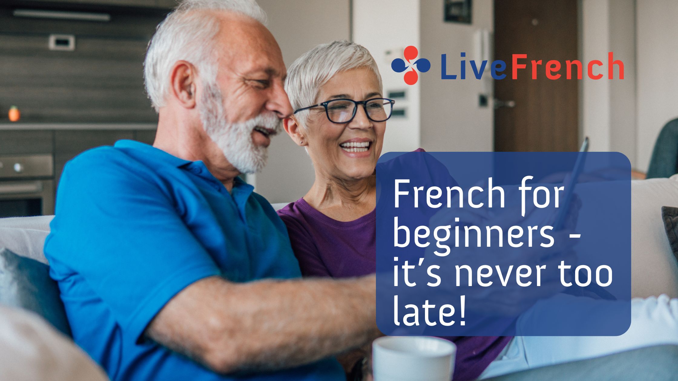 Take a French for beginners’ course,  it’s never too late!