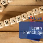 4 Tips to Learn French Quickly