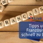 Vier Tipps um Französisch schnell zu lernen