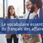 Le vocabulaire essentiel du français des affaires