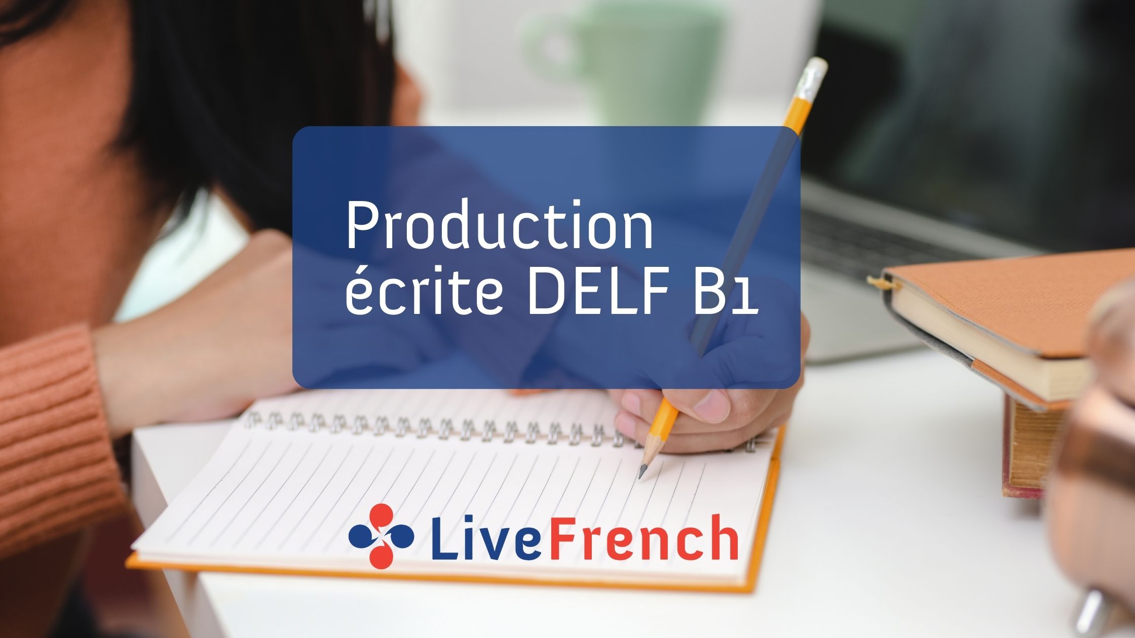 Exemple De Production Écrite Delf B1 Guide Complet - Camille