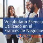 Vocabulario Esencial Utilizado en el Francés de Negocios