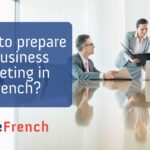How to prepare a business meeting in French?