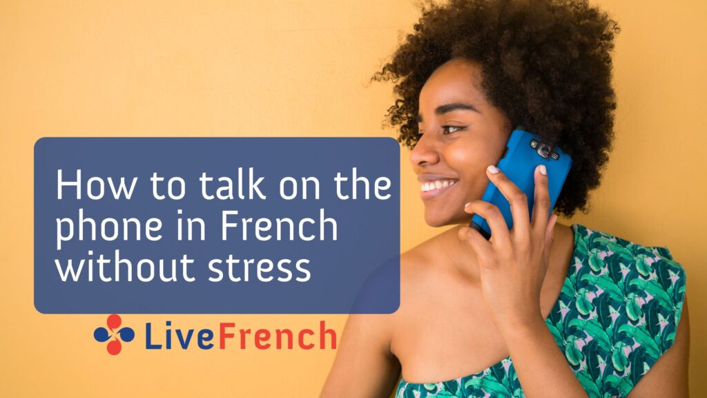 How to talk on the phone in French without stress