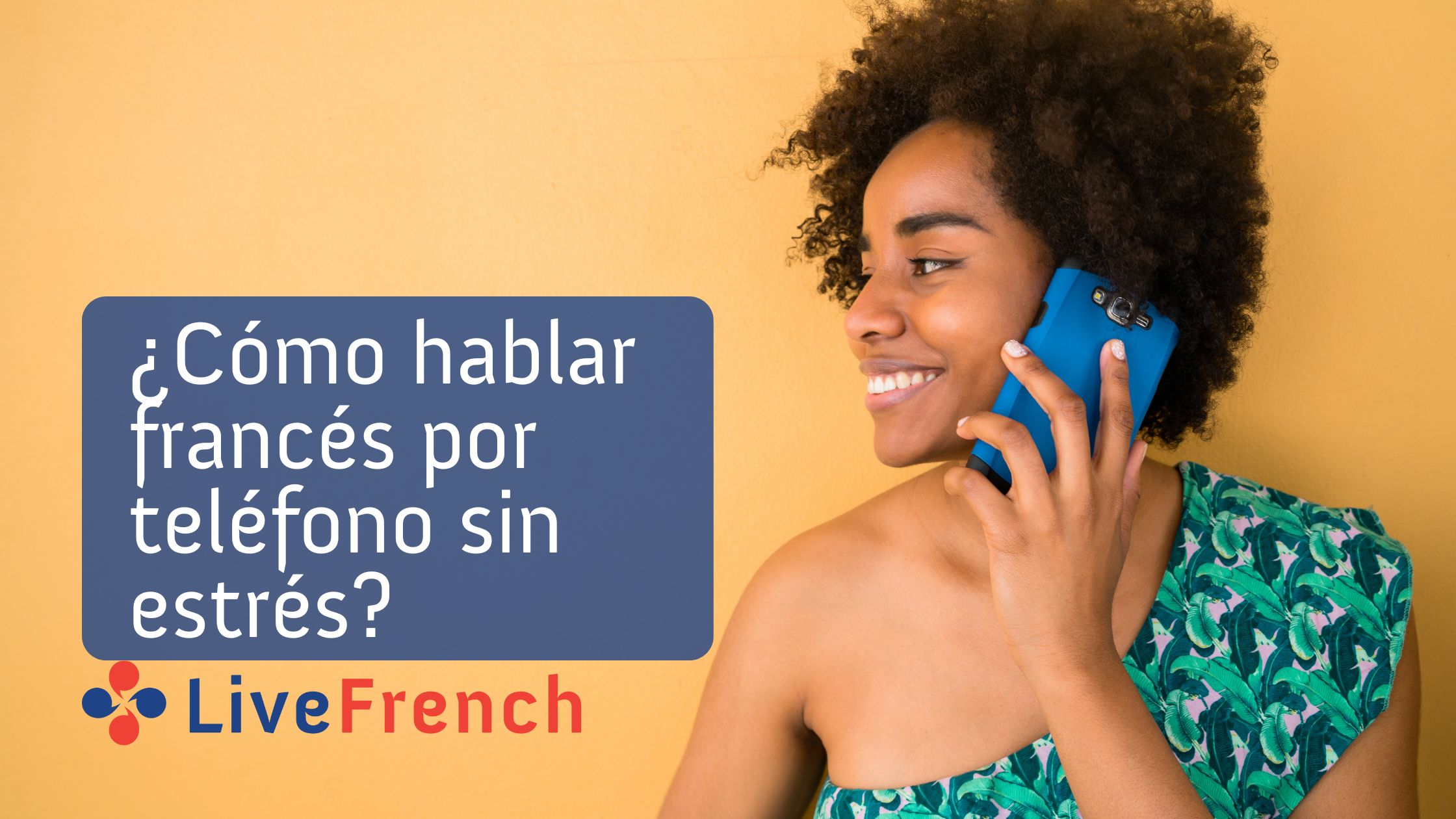 ¿Cómo hablar francés por teléfono sin estrés?