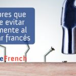 7 errores que puede evitar fácilmente al hablar francés