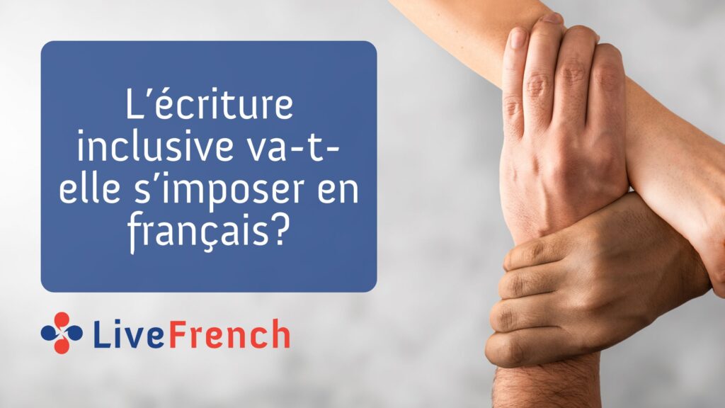 L’écriture inclusive va-t-elle s’imposer en français?