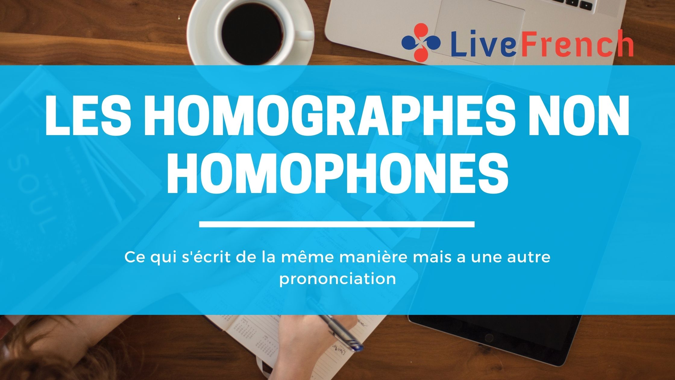 french-words-written-the-same-way-but-pronounced-differently-live