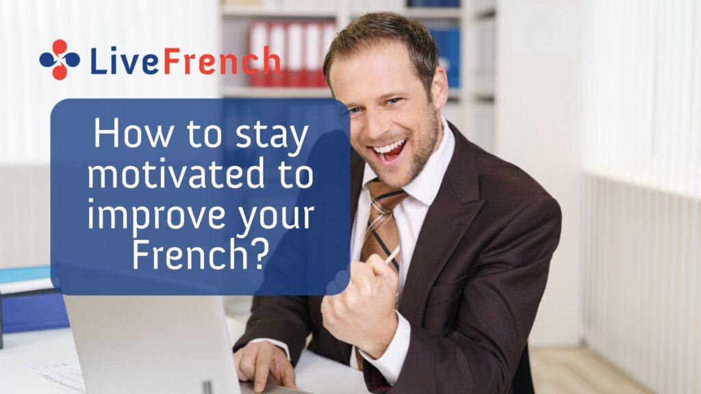 Motivated to improve your French