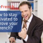 Motivated to improve your French